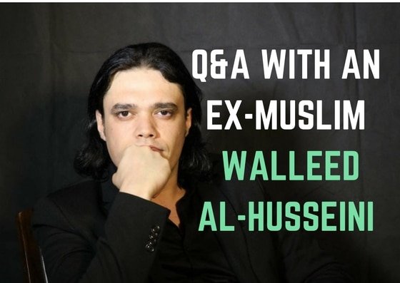 Waleed Al-Husseini, Ex-Muslims,Atheist, Religion, Islam